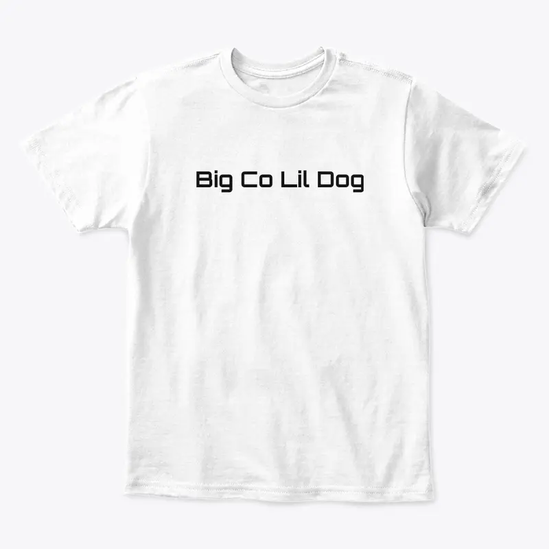 Big Co Lil Dog Shirts